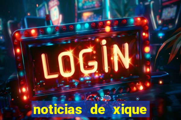 noticias de xique xique ba