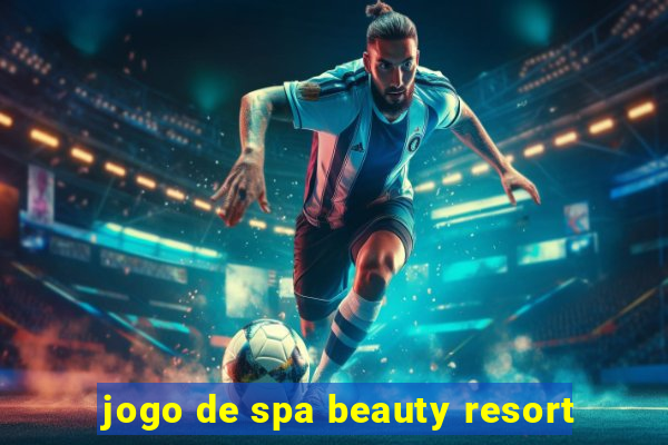 jogo de spa beauty resort