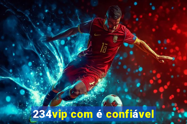 234vip com é confiável