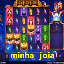 minha joia significado minha joia giria