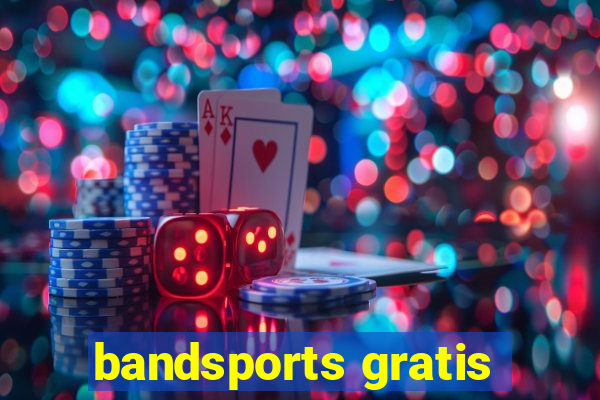 bandsports gratis