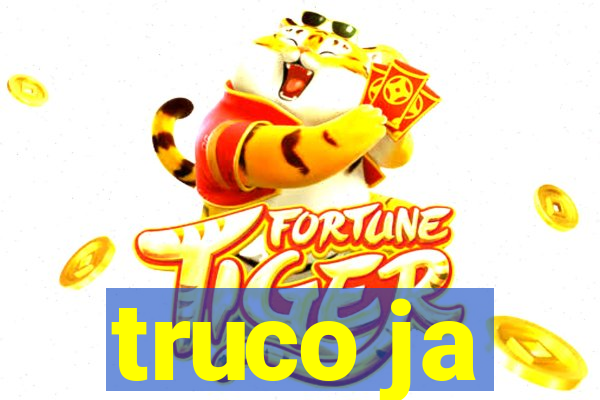 truco ja