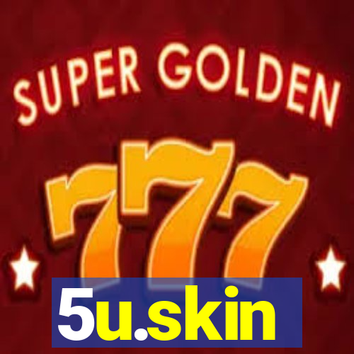 5u.skin