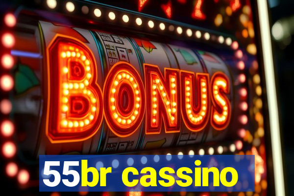 55br cassino