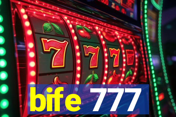 bife 777