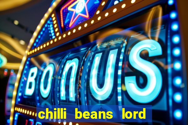 chilli beans lord of the rings