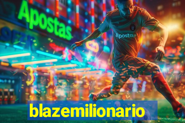 blazemilionario