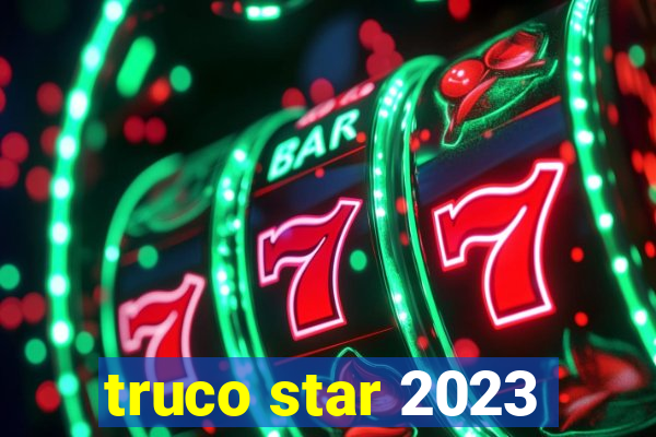 truco star 2023