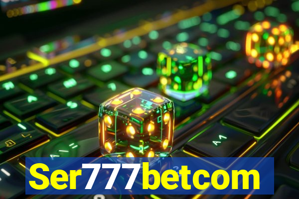 Ser777betcom