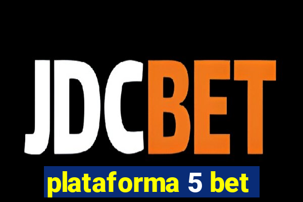 plataforma 5 bet