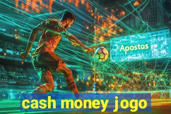 cash money jogo