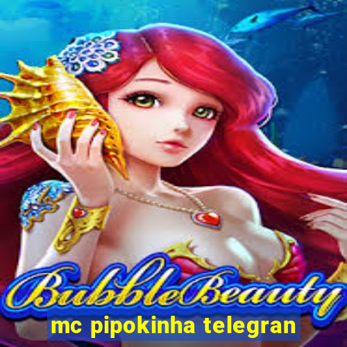 mc pipokinha telegran