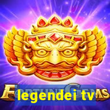 legendei tv