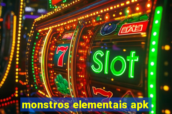 monstros elementais apk