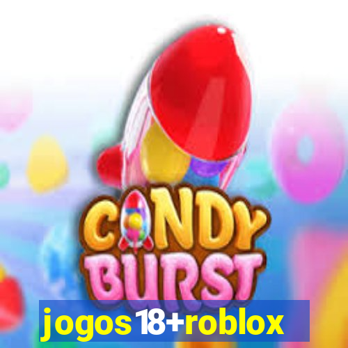 jogos18+roblox