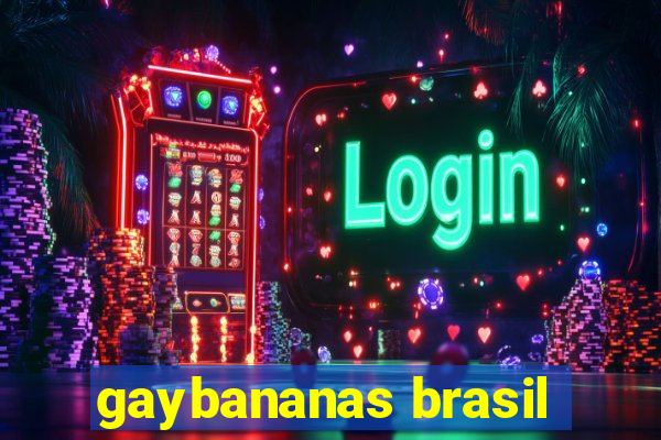 gaybananas brasil