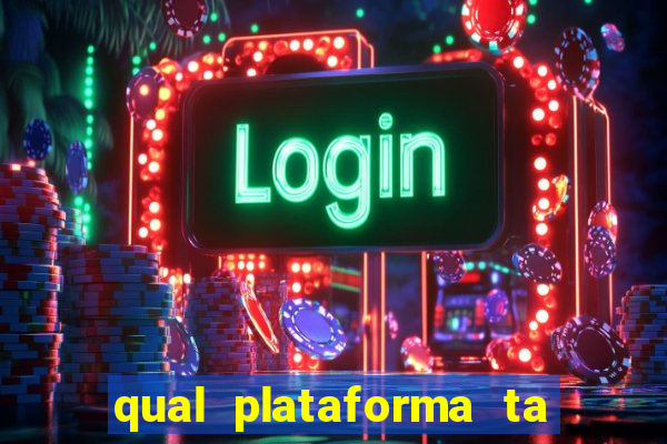 qual plataforma ta pagando mais