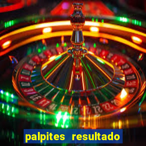 palpites resultado correto jogos de hoje