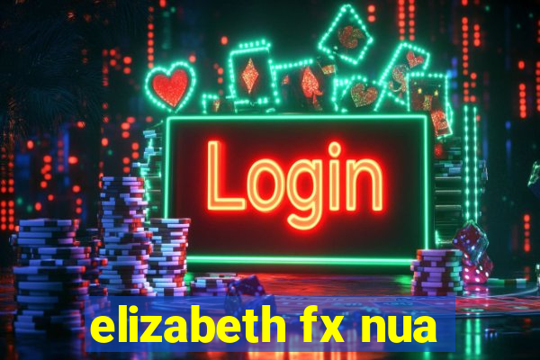 elizabeth fx nua