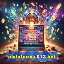 plataforma 073 bet