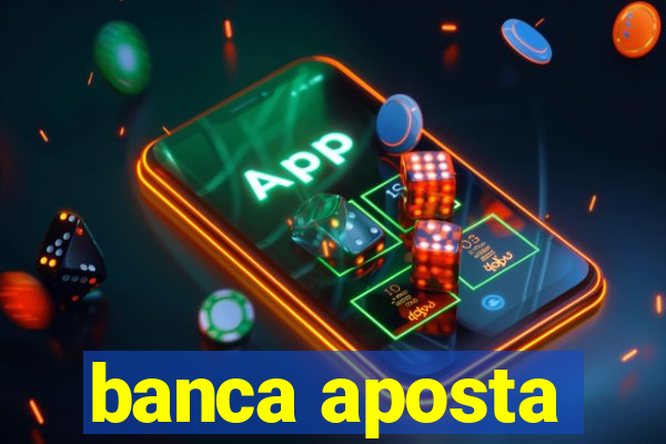 banca aposta