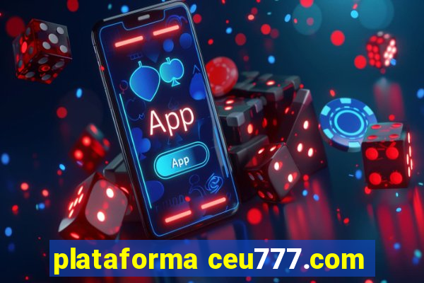 plataforma ceu777.com