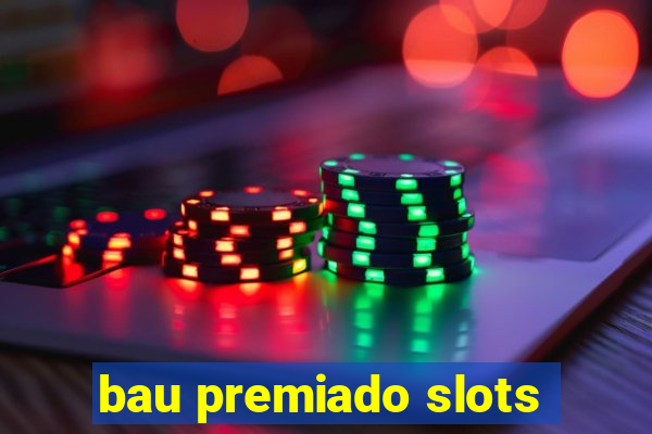 bau premiado slots