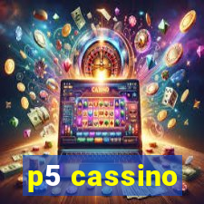 p5 cassino