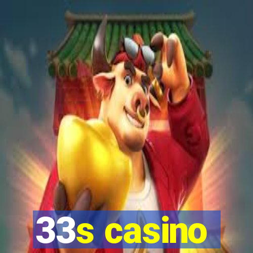 33s casino