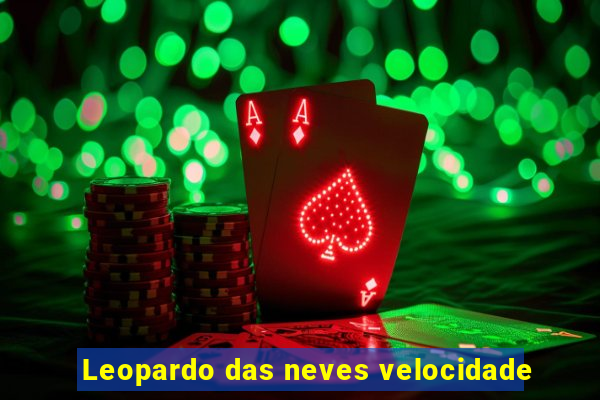 Leopardo das neves velocidade