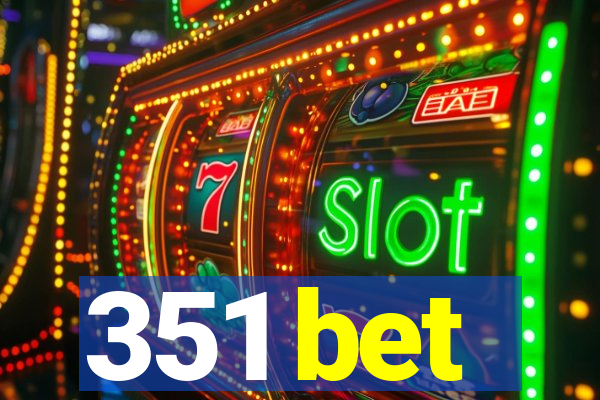 351 bet