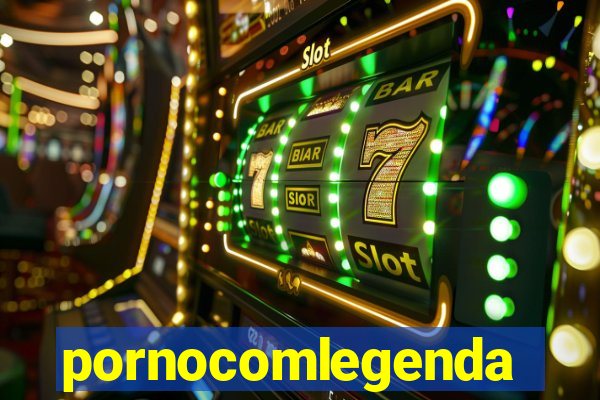 pornocomlegenda