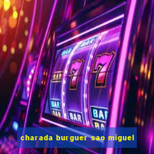 charada burguer sao miguel