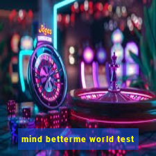 mind betterme world test