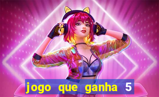 jogo que ganha 5 reais no cadastro