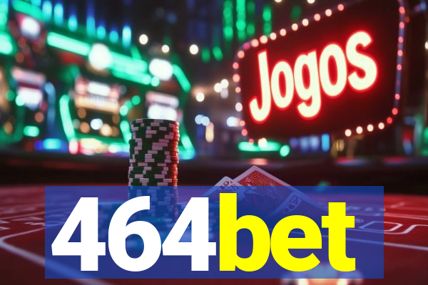 464bet