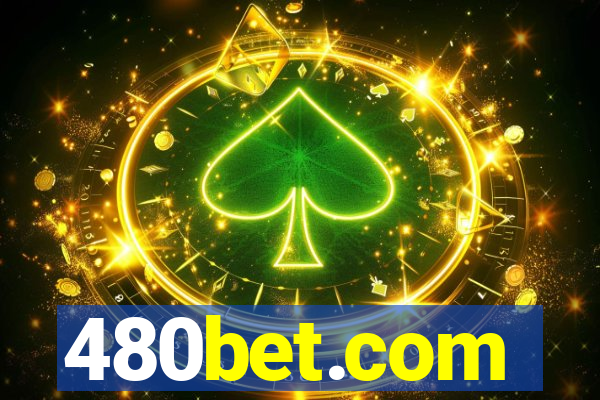 480bet.com