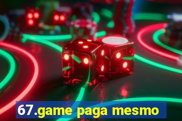 67.game paga mesmo