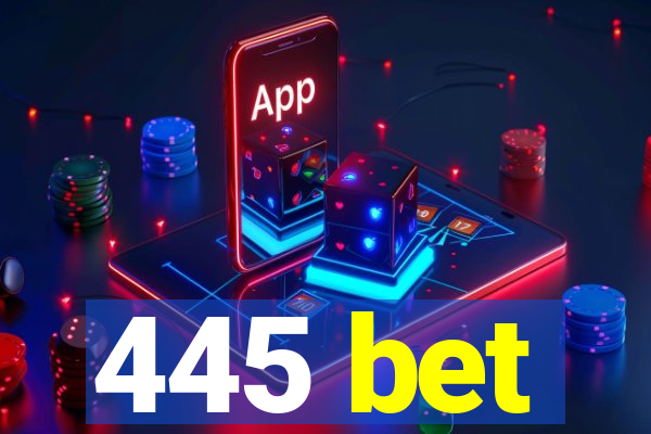 445 bet