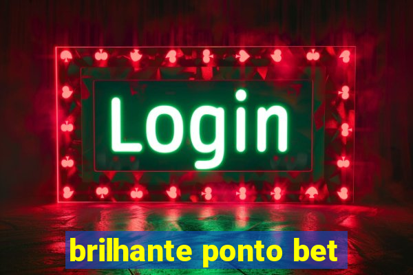 brilhante ponto bet