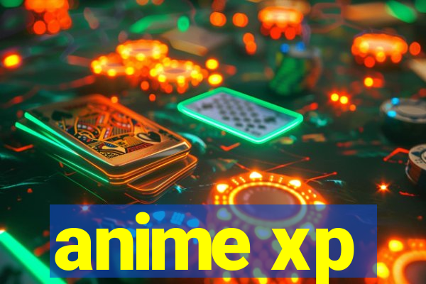 anime xp