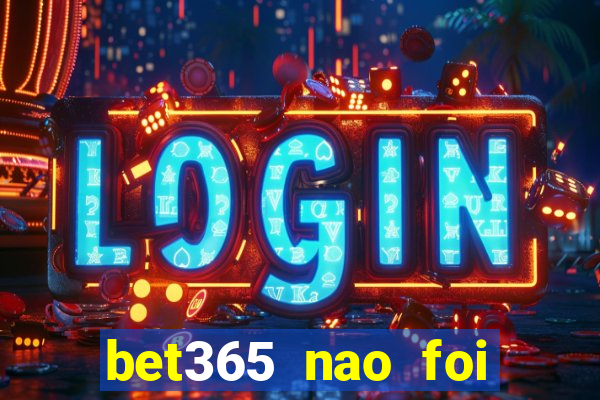 bet365 nao foi possivel processar seu deposito