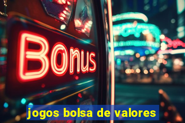 jogos bolsa de valores