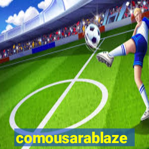 comousarablaze