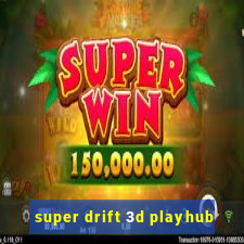 super drift 3d playhub