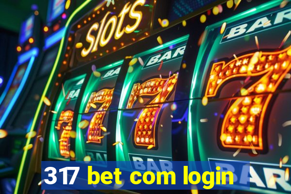 317 bet com login