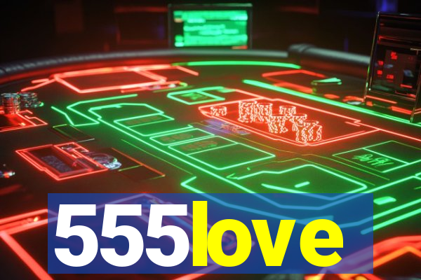 555love