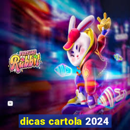 dicas cartola 2024