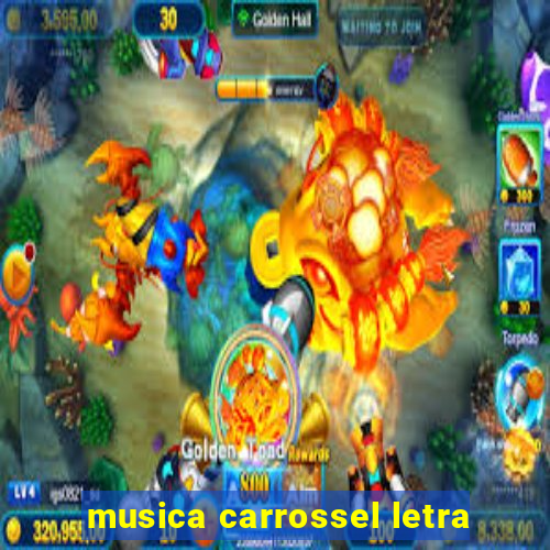 musica carrossel letra