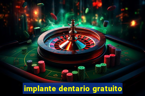 implante dentario gratuito